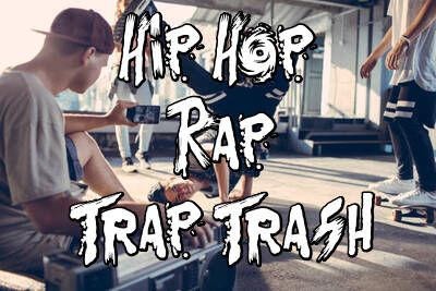 Hip-Hop/Rap/Trap/Trash